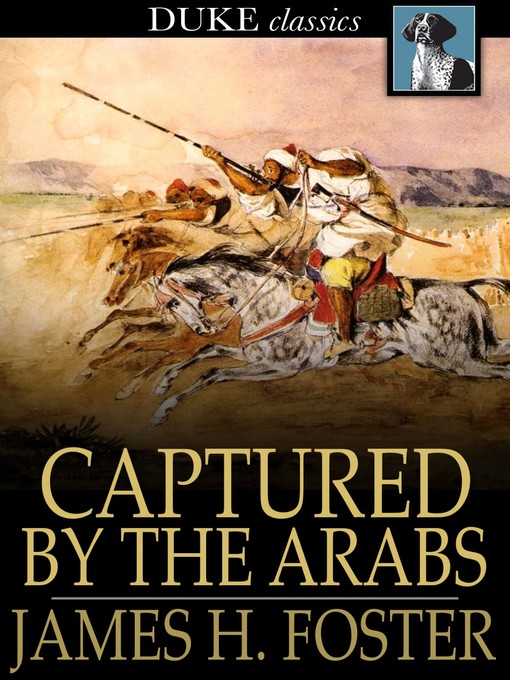 Title details for Captured by the Arabs by James H. Foster - Wait list